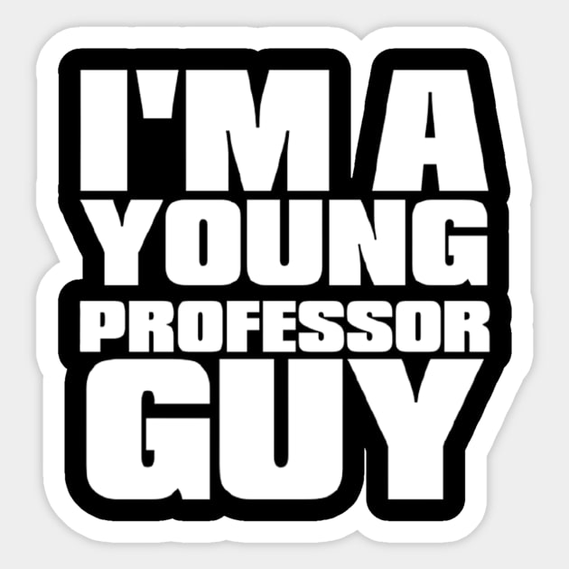 Young Professor Guy - White Sticker by The Young Professor